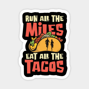 Run All The Miles Eat All The Tacos Funny Running Magnet