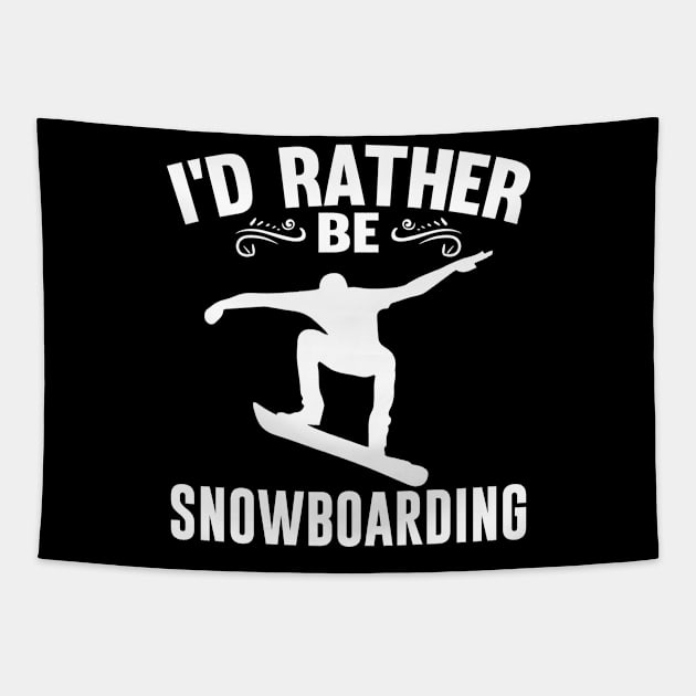 I'd Rather Be Snowboarding Winter Quote Design Tapestry by MrPink017