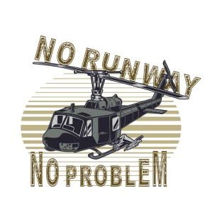 no runway no problem T-Shirt