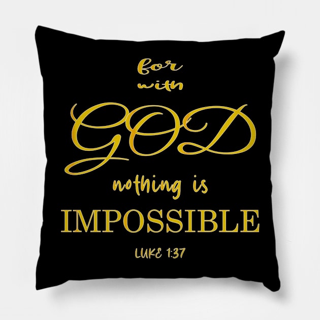for with God nothing is impossible luke 1:37 Pillow by Mr.Dom store