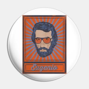 Eugenio Poster Pin