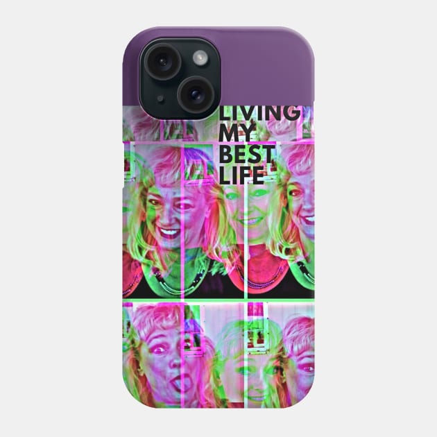 Living My Best Life Phone Case by PersianFMts