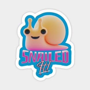 Snailed It Funny Quote V1 Magnet