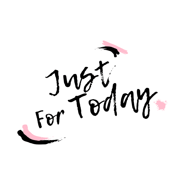 Just For Today JFT Alcoholic Recovery by RecoveryTees