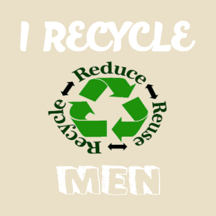 I Recycle Men T-Shirt