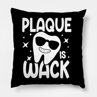 Plaque is Wack Pillow