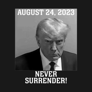 Donald Trump 2024 Never Surrender MugShot T-Shirt