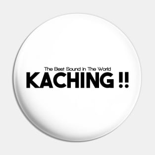 KACHING !! Pin