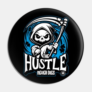 The hustle never dies Pin