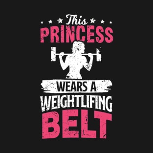 This Pirncess Wears A Weightlifting Belt Gym Women T-Shirt