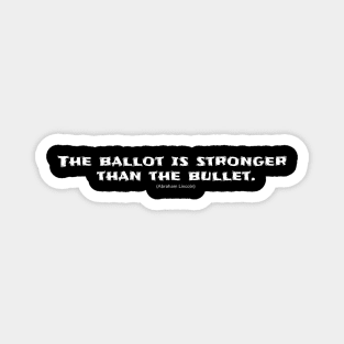 The ballot is stronger than the bullet Magnet