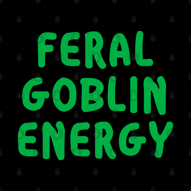 Feral Goblin Energy by machmigo