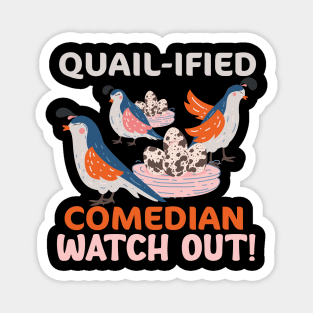 QUAIL-IFIED Comedian Watch Out Quail Magnet