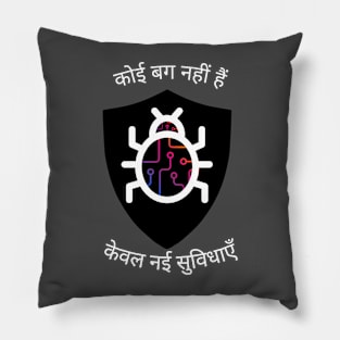 There are No Bugs Only New Features (Hindi) Pillow