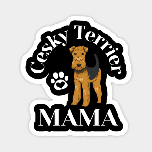 Cesky Terrier Mama Life is better with my dogs Dogs I love all the dogs Magnet