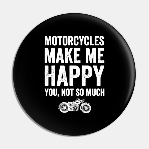 Motorcycles make me happy you not so much Pin by captainmood