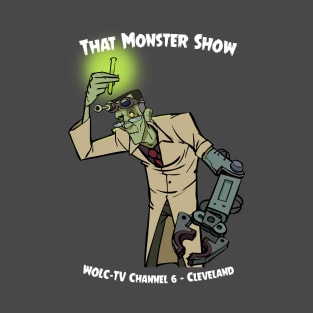 That Monster Show: Dr. Roger Rolfenstein! T-Shirt