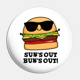 Sun's Out Bun's Out Funny Summer Burger Pun Pin