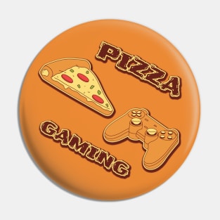life is better with pizza and gaming Pin