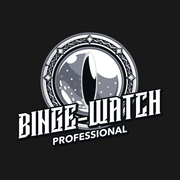 Binge-Watch Professional by graphicsavage