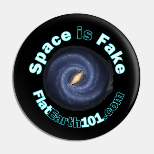 Space Is Fake  - Flat Earth 101 Pin