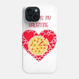 Pizza Is My Valentine T-shirt Pizza Lover Gift Valentine's Phone Case
