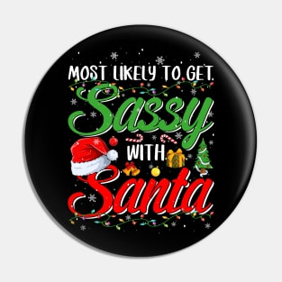 Most Likely To Get Sassy With Santa Christmas Pin