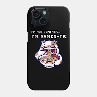 i'm not romantic, i'm ramen-tic -  cow eating ramen Phone Case