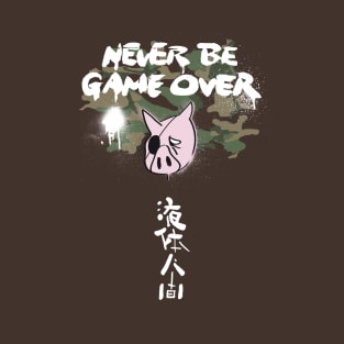 Never Be Game Over T-Shirt