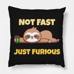 Not Fast Just Furious Pillow