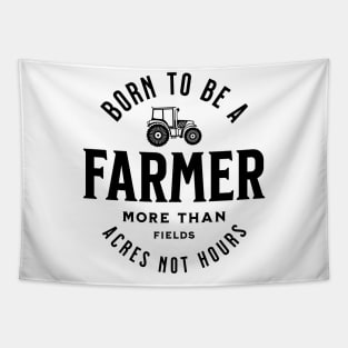 Born to be a farmer Tapestry