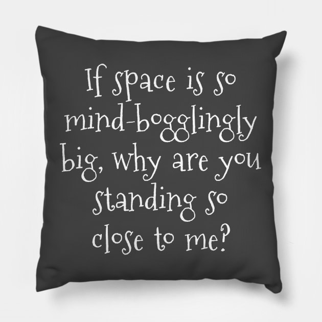 Personal Space - White Text Pillow by Geeks With Sundries