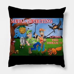 Metal Detecting : Living the Dream Pillow