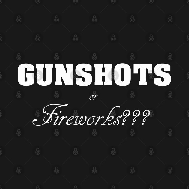 Gunshots or Fireworks by Corn Happens!