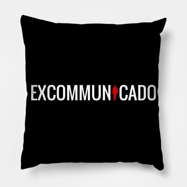 Excommunicado Pillow by nickbeta