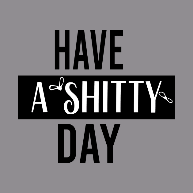 have a  shitty day Gift Funny, smiley face Unisex Adult Clothing T-shirt, friends Shirt, family gift, shitty gift,Unisex Adult Clothing, funny Tops & Tees, gift idea by Aymanex1