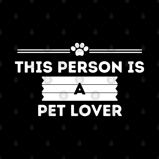 Dog Lover Pet Lover by NickDsigns