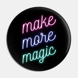 Make More Magic Pin