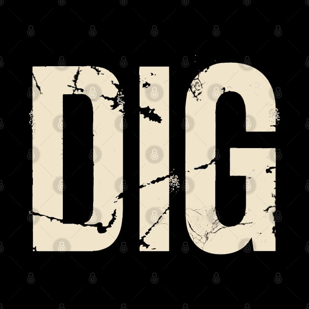 DIG by t4tif