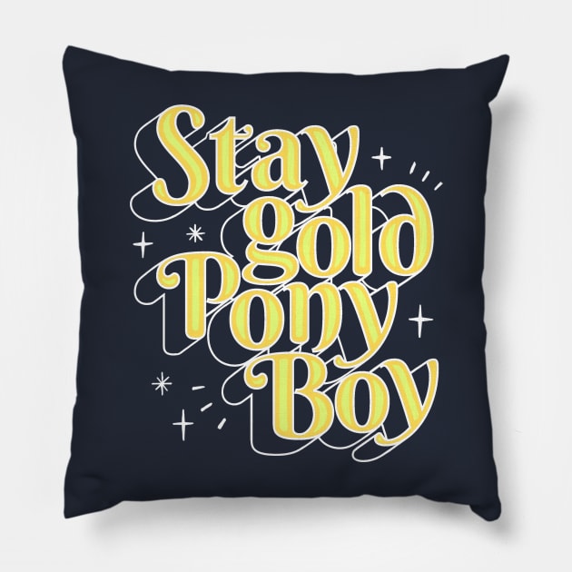 Stay gold Ponyboy Pillow by seancarolan