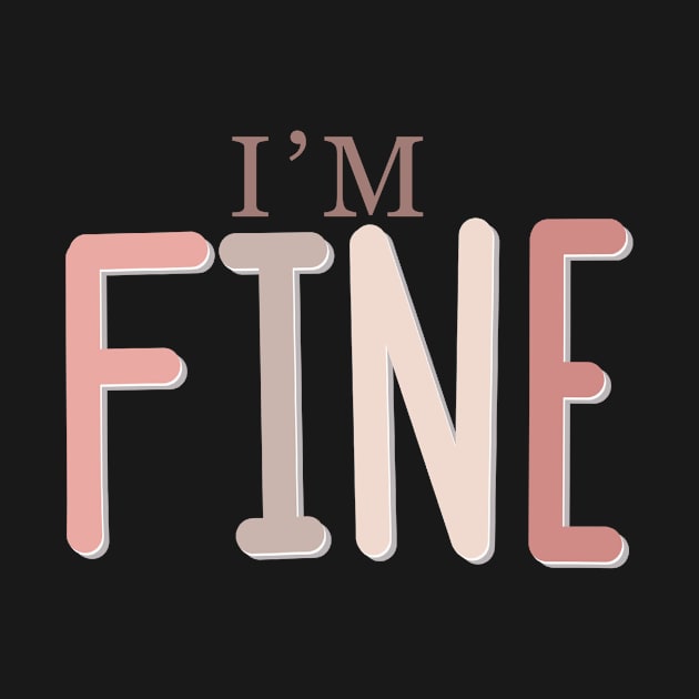 Cute and Relatable Im Fine Lettering Quote by Slletterings