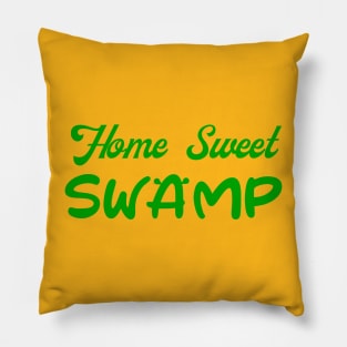 Home Sweet Swamp Pillow