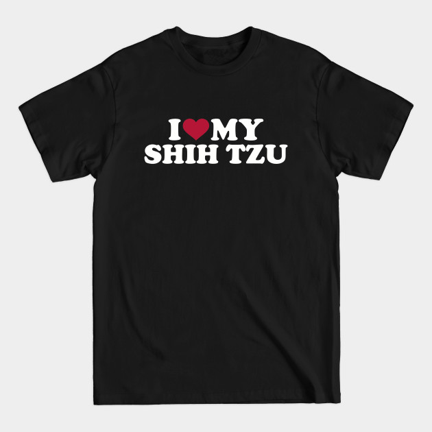 Discover I love my Shih Tzu - Shih Tzu - T-Shirt