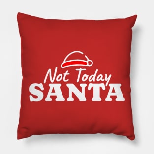 Not Today Santa Funny Not Today Satan Pillow