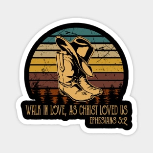 Walk In Love, As Christ Loved Us Boot Hat Cowboy Magnet