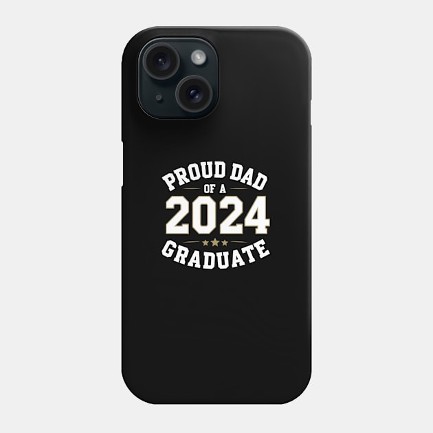 Senior Proud dad of a Class of 2024 Graduate Phone Case by Uniqueify