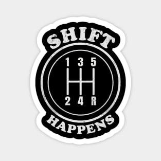 Shift Happens - Driving with a Manual Transmission Magnet