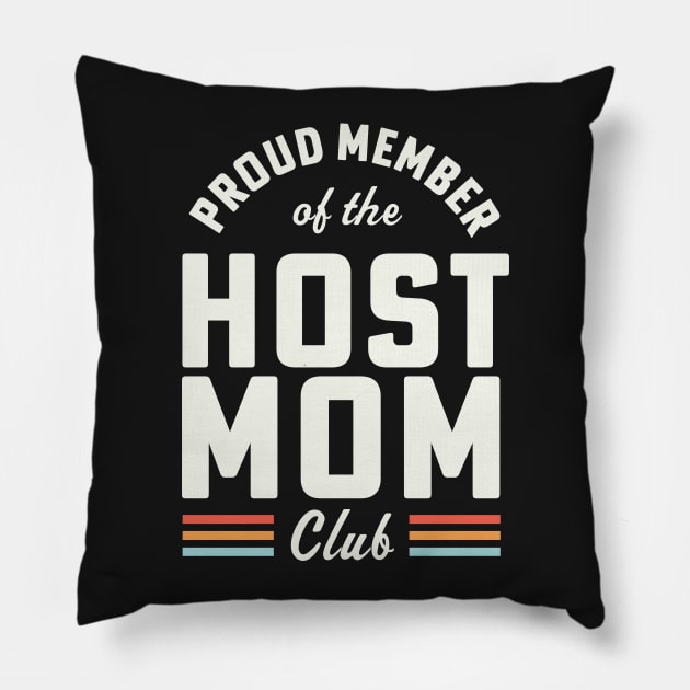 Best Host Mom Gifts Proud Member of the Host Mom Club Pillow by PodDesignShop