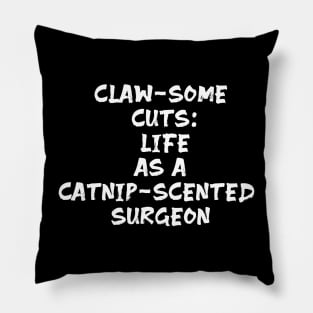 Claw-some Cuts: Life as a Catnip-Scented Surgeon Pillow