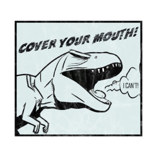 T-Rex Cover Your Mouth T-Shirt